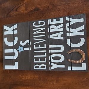 WOODEN ' LUCK IS BELIEVING YOU ARE LUCKY  WALL HANGING